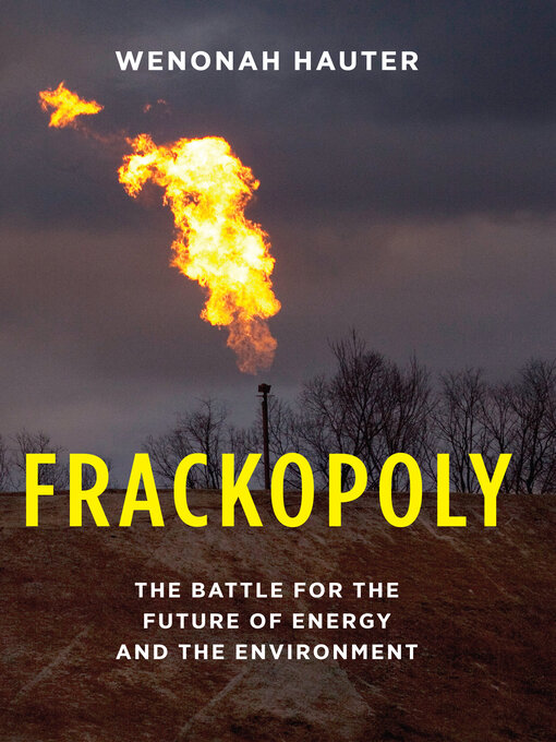 Title details for Frackopoly by Wenonah Hauter - Available